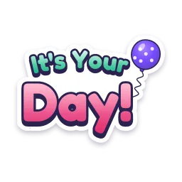 It's Your Day sticker