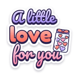 A Little Love for You sticker